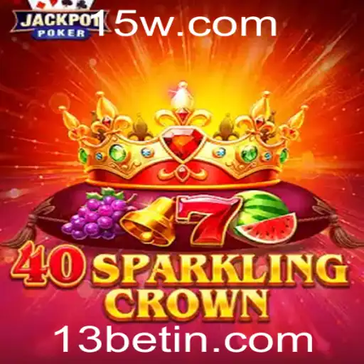 Descubra o Fascinante Mundo de 40SparklingCrown: Um Jogo Emocionante no Universo 13bet